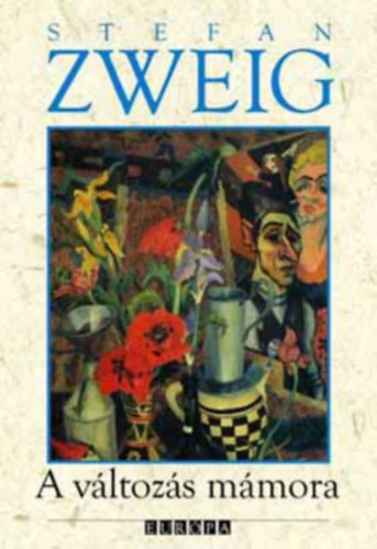 Bor Ambrus  Stefan Zweig (ford.) - A v�ltoz�s m�mora (Rausch der Verwandlung) - Bor Ambrus ford�t�s�ban