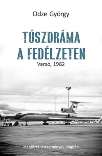 Odze Gy�rgy - T�szdr�ma a fed�lzeten