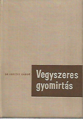 Dr. Ubrizsy G�bor - Vegyszeres gyomirt�s
