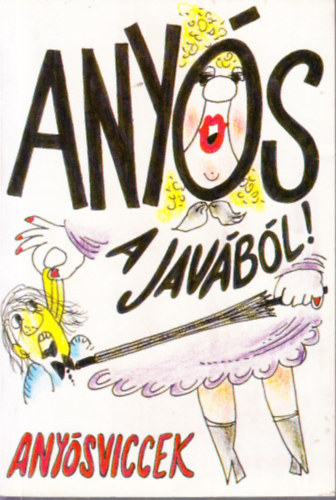 D. So�s Ibolya  (szerk.) - Any�s a jav�b�l