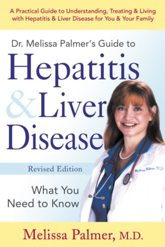Melissa Palmer M.D. - Dr. Melissa Palmer's Guide To Hepatitis and Liver Disease