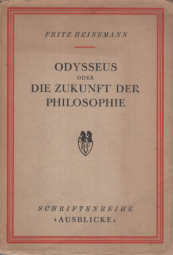 Fritz Heinemann - Odysseus oder die Zukunft der Philosophie - n�met filoz�fia