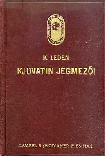 K. Leden - Kjuvatin j�gmez�i (A Magyar F�ldrajzi T�rsas�g K�nyvt�ra)