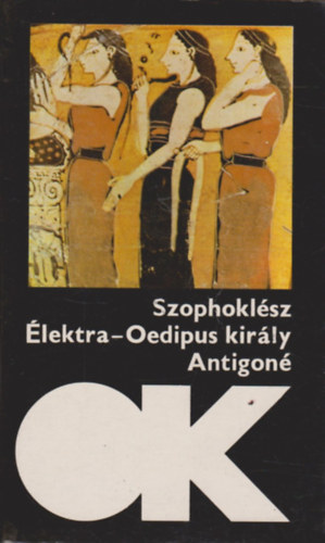 Szophoklsz - lektra-Oedipus kirly-Antigon ( olcs knyvtr)