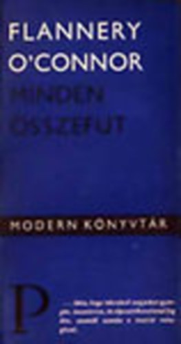 Flannery O'Connor - Minden sszefut - Elbeszlsek