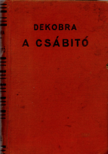 Maurice Dekobra - A csbt