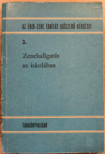 Dobray Istvn - nek-zene tants idszer krdsei 2. - Zenehallgats az iskolban