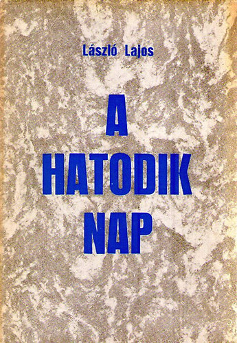 L�szl� Lajos - A hatodik nap