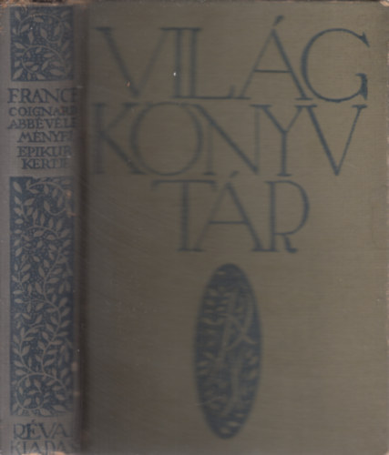 France Anatole - Coignard Abbé véleményei, Epikur Kertje (Világkönyvtár)