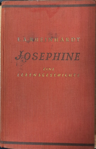 E.A. Rheinhardt - Josephine. Eine Lebensgeschichte