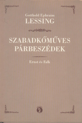 Gotthold Ephraim Lessing - Szabadkmves prbeszdek