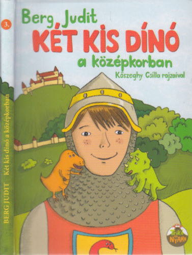 Berg Judit - Két kis dínó a középkorban