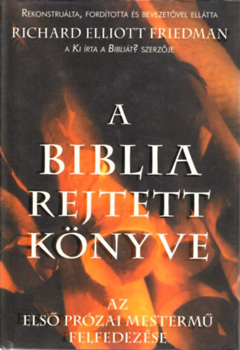 Richard Elliott Friedman - A Biblia rejtett k�nyve