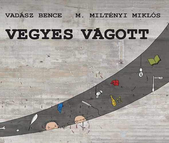 Vad�sz Bence; M. Milt�nyi Mikl�s - Vegyes v�gott