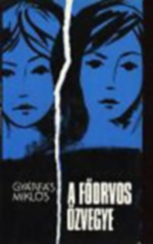 Gy�rf�s Mikl�s - 2db Gy�rf�s Mikl�s k�nyv:A f�orvos �zvegye+A f�orvosn�