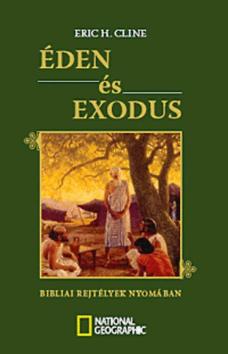 Eric H. Cline - Éden és Exodus