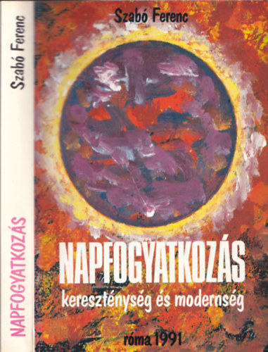 Szabó Ferenc - Napfogyatkozás (Kereszténység és modernség) (dedikált)