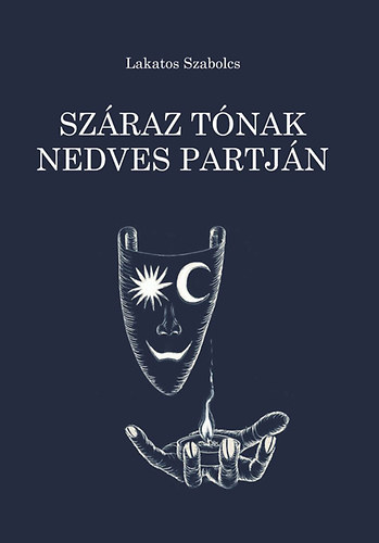 Lakatos Szabolcs - Szraz tnak nedves partjn