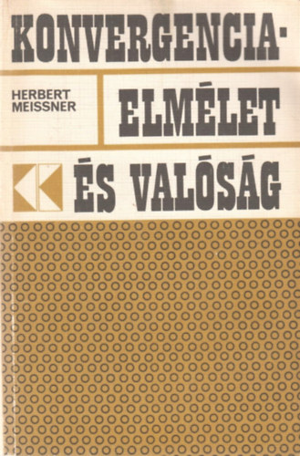 Herbert Meissner - Konvergenciaelmélet és valóság