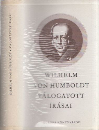 Wilhelm von Humboldt - Wilhelm von Humboldt válogatott írásai (Filozófiai kiskönyvtár)