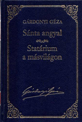Gárdonyi Géza - Sánta angyal - Statárium a másvilágon (Gárdonyi Géza művei 11.)