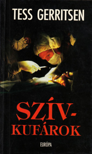 Szerk.: V�rady Szabolcs, Ford.: Szil�gyi Tibor Tess Gerritsen - Sz�vkuf�rok (Szil�gyi Tibor ford�t�sa)