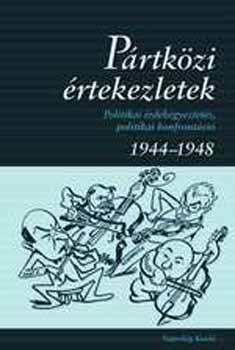 Szab, Szcs Horvth - Prtkzi rtekezletek 1944-1948