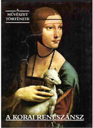 Corvina Books Ltd. - A mvszet trtnete: A korai renesznsz