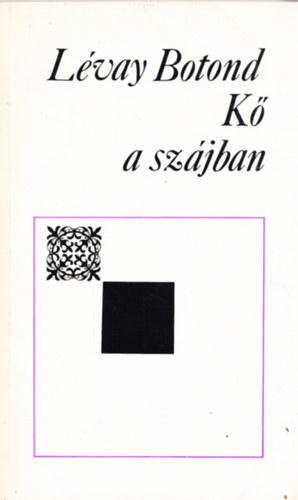 Lévay Botond - Kő a szájban