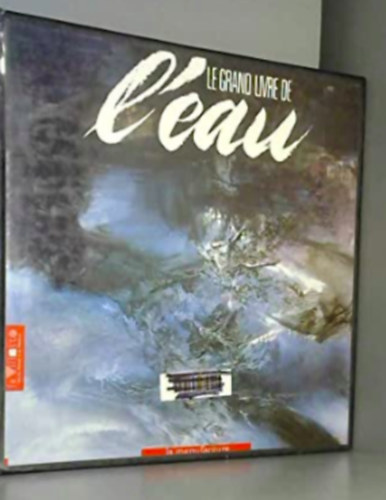 Marie-Agnes Bernardis - Le Grand livre de l'eau