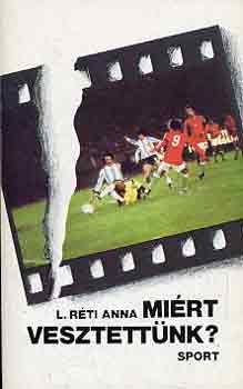 L. Réti Anna - Miért vesztettünk?