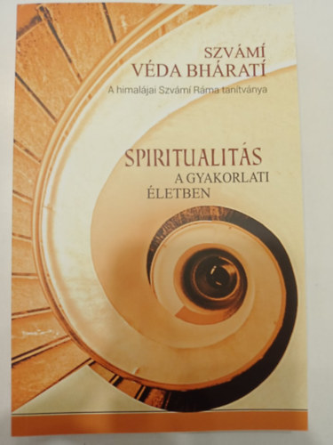 Szvmi Vda Bhrati - Spiritualits a gyakorlati letben