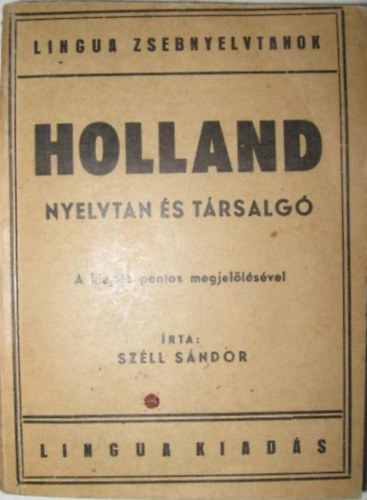 Széll Sándor - Holland nyelvtan és társalgó- Lingua zsebnyelvtanok