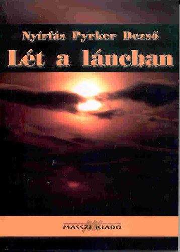 Nyírfás Pyrker Dezső - Lét a láncban