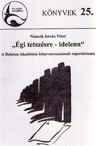 N�meth Istv�n P�ter - "�gi tetsz�sre - idelenn"