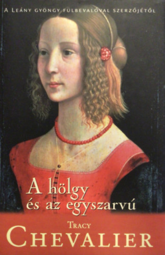 Tracy Chevalier - A h�lgy �s az egyszarv�