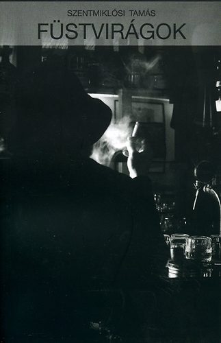 Szentmiklósi Tamás - Füstvirágok