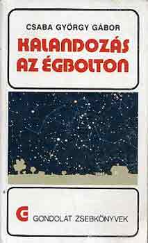 Csaba Gyrgy Gbor - Kalandozs az gbolton (gondolat zsebknyvek)