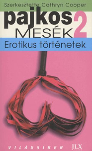 Cathryn  Cooper (szerk.) - Pajkos mesk 2. - Erotikus trtnetek