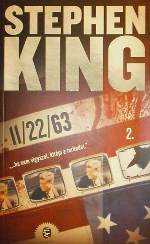 Stephen King - 11/22/63 "...ha nem vigyzol, kitpi a torkodat." II. ktet