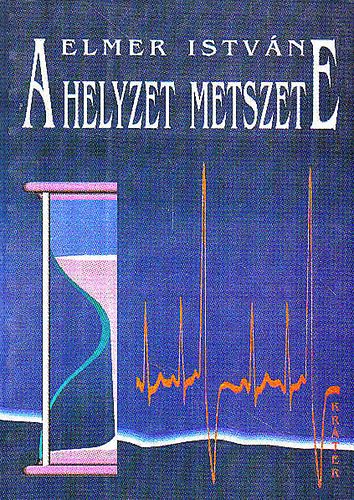 Elmer Istvn - A helyzet metszete