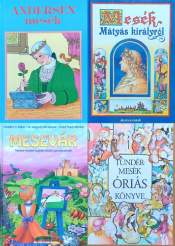 Grg Lvia (Szerk.), Hans Christian Andersen, Pordny H. Ildik Zs. Nagyn Tth Zsuzsa Fodor Papp Mnika, Decsi Imre - 4 db meseknyv: Tndrmesk ris knyve + Andersen mesk + Mesevr - Verses-mess foglalkoztat gyerekeknek + Mesk Mtys kirlyrl