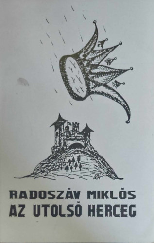 Nikola Radosav - Az utols� herceg - Poslednji knez (Magyar-horv�t nyelv�)