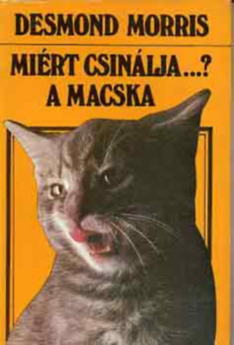 Desmond Morris - Catwaching - Miért csinálja...? a macska