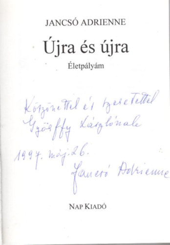 Jancsó Adrienne - Újra és újra - Életpályám - dedikált