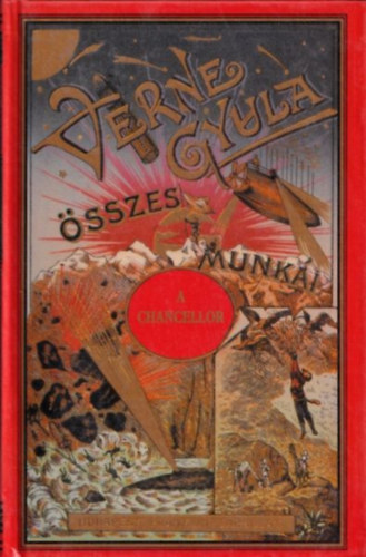 Verne Gyula  (Jules Verne) - A chancellor (Kazallon J. R. uti naplja) (Verne Gyula sszes Munki) (reprint)