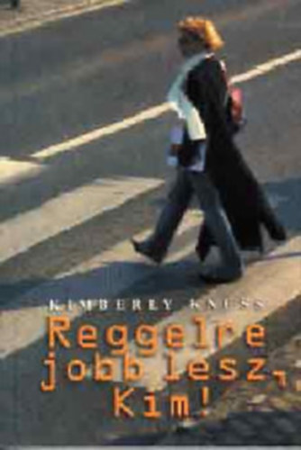 Kimberly Kness - Reggelre jobb lesz Kim!