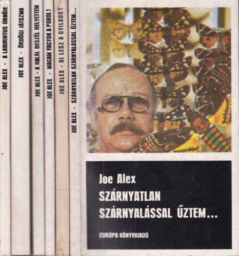 Joe Alex - 6 db. krimi (Sz�rnyatlan sz�rnyal�ssal �ztem + Ki lesz a gyilkos? + Magam vagyok a pokol! + A hal�l besz�l heylettem + �rd�gi j�tszma + A labirintus �rn�je)