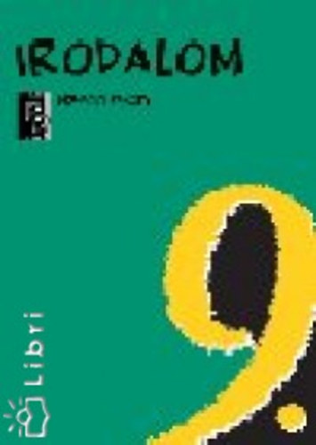 Mohácsy Károly - Irodalom tankönyv 9.