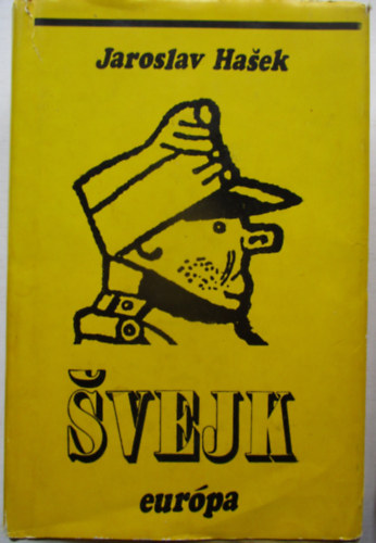 Jaroslav Hasek - Svejk, a der�k katona kalandjai a vil�gh�bor�ban